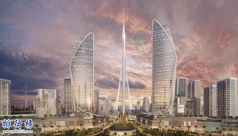 迪拜建世界最高塔：河港塔928米 盘点现今世界十大最高塔排行榜